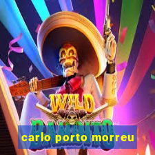 carlo porto morreu